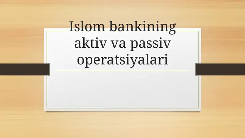 Islom bankining aktiv va passiv operatsiyalari mavzusida taqdimot