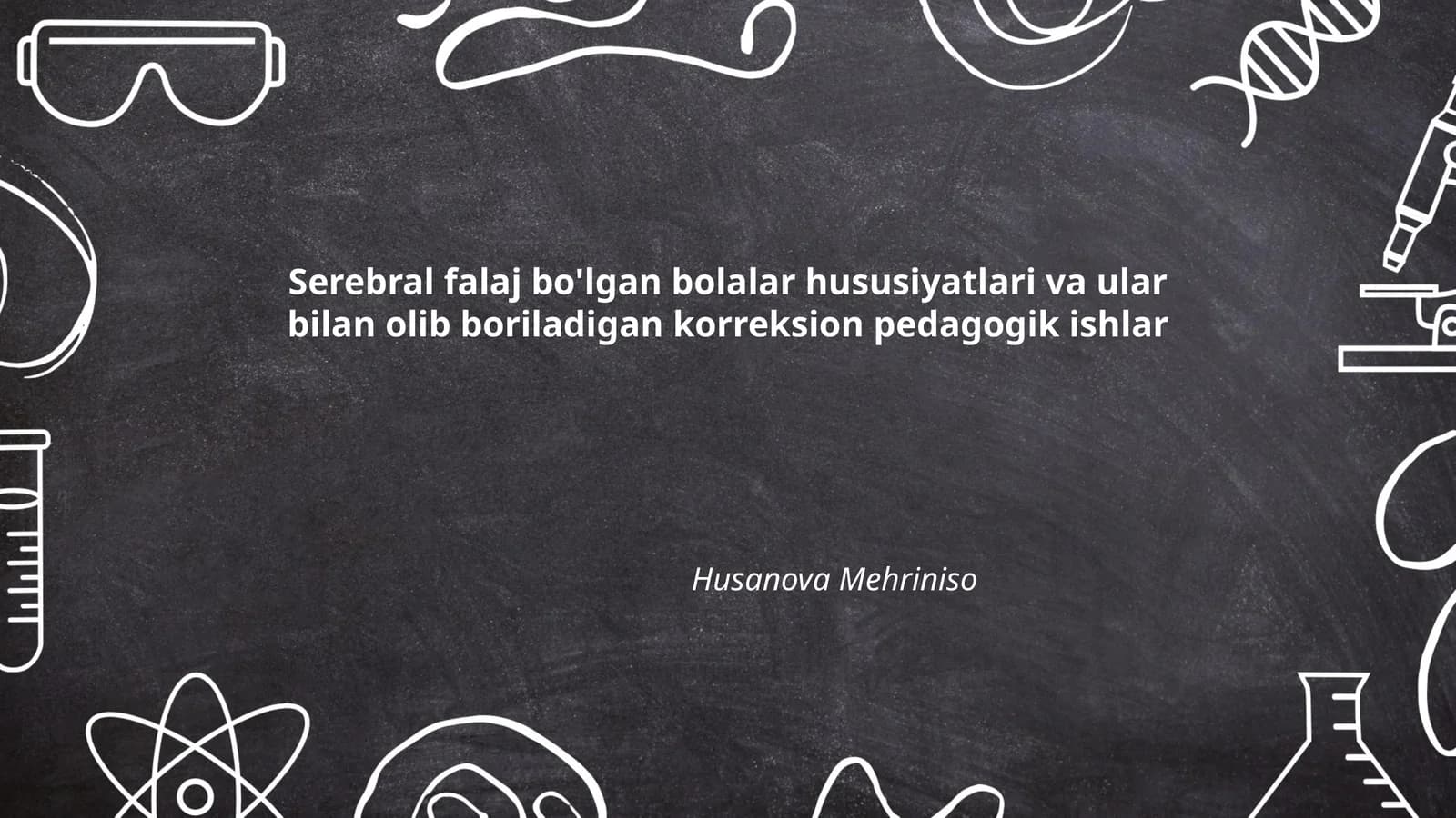 Serebral falaj bo'lgan bolalar hususiyatlari va ular bilan olib boriladigan korreksion pedagogik ishlar