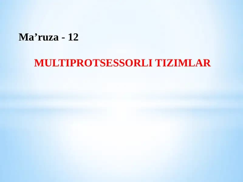 MULTIPROTSESSORLI TIZIMLAR
