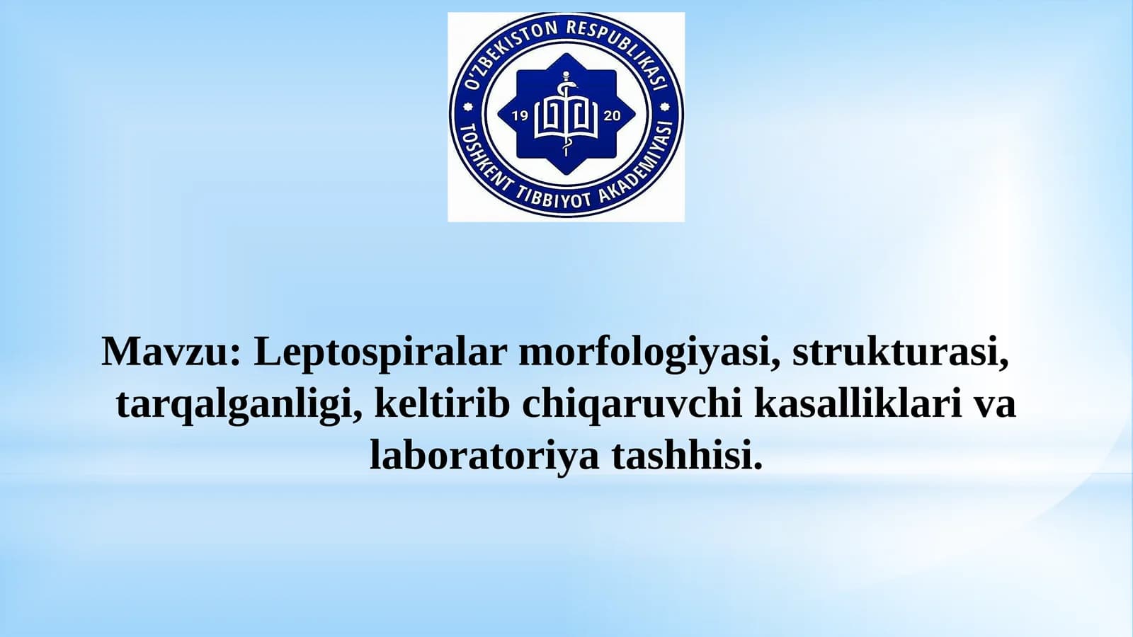 Leptospiralar morfologiyasi, strukturasi,   tarqalganligi, keltirib chiqaruvchi kasalliklari va laboratoriya tashhisi