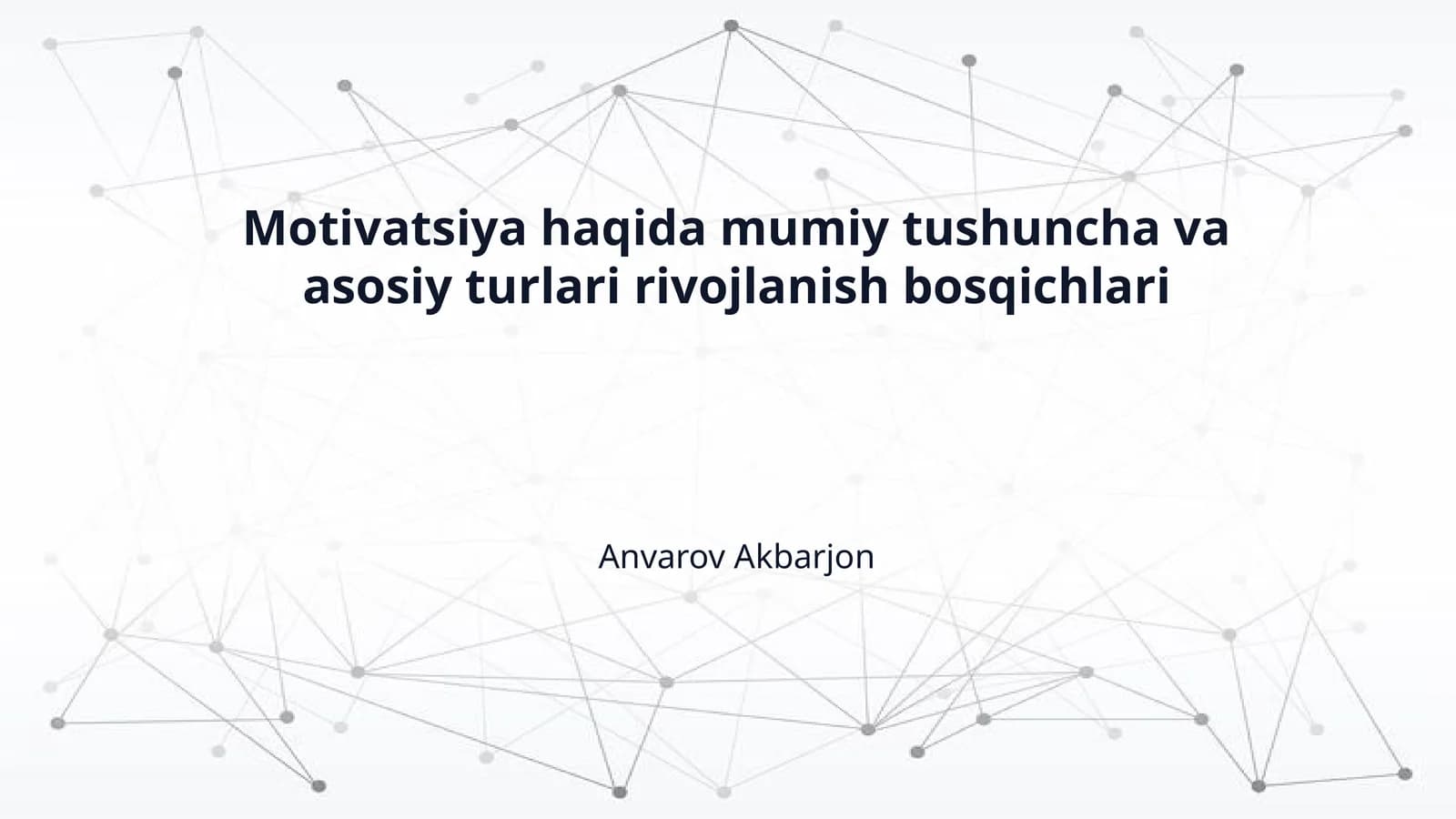 Motivatsiya haqida mumiy tushuncha va asosiy turlari rivojlanish bosqichlari
