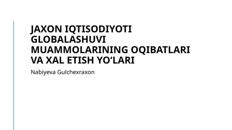 Jaxon iqtisodiyoti globalashuvi muammolarining oqibatlari va xal etish yo‘lari