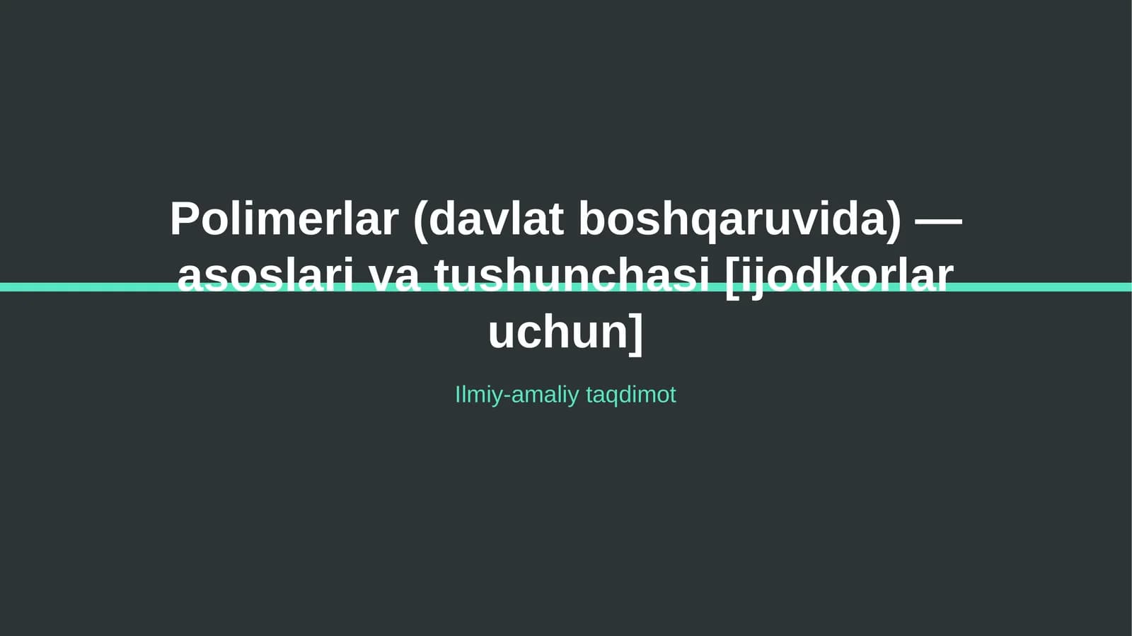 Polimerlar (davlat boshqaruvida) — asoslari va tushunchasi [ijodkorlar uchun]