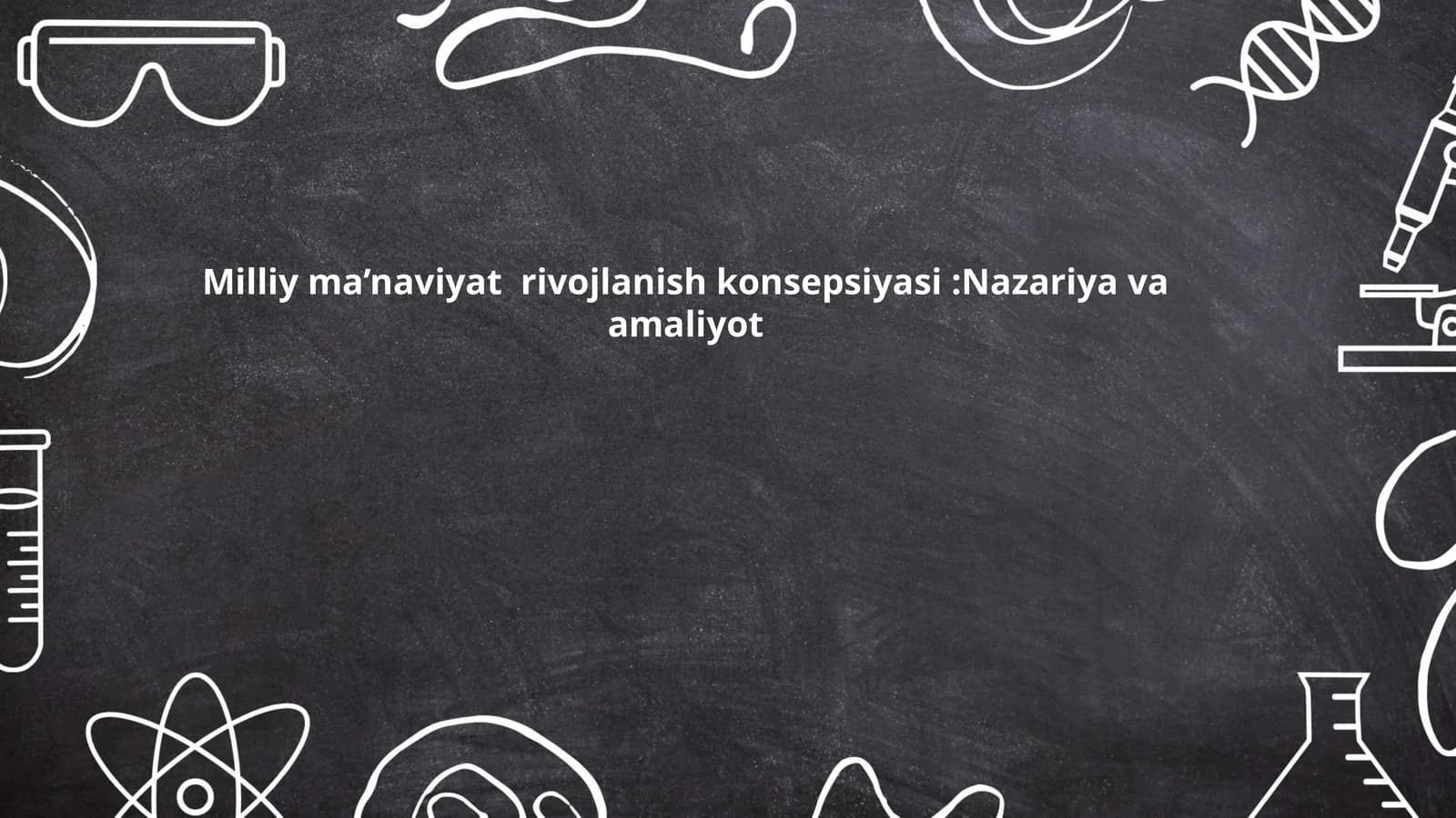 Milliy ma’naviyat rivojlanish konsepsiyasi:Nazariya va amaliyot