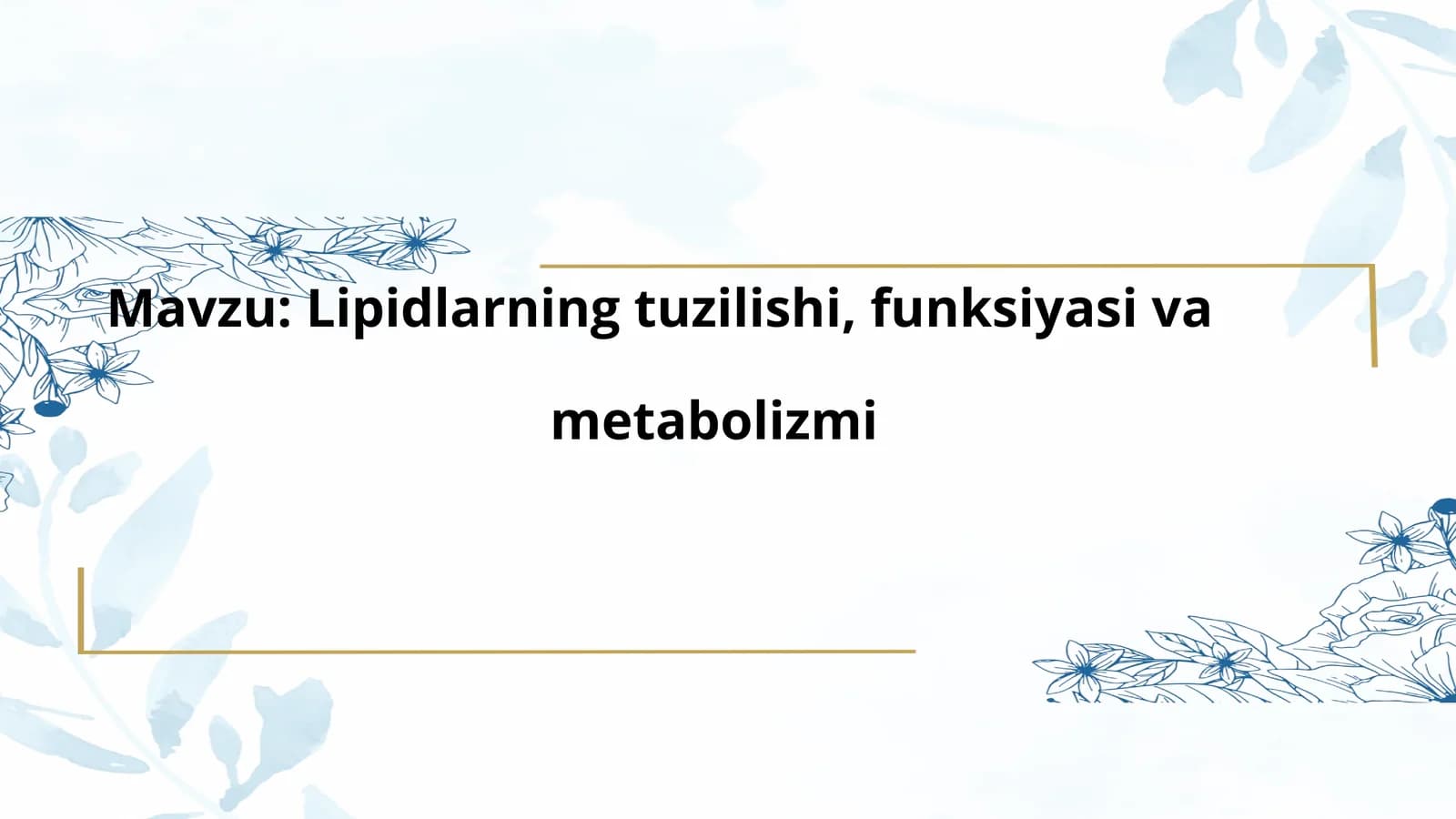Lipidlarning tuzilishi, funksiyasi va metabolizmi