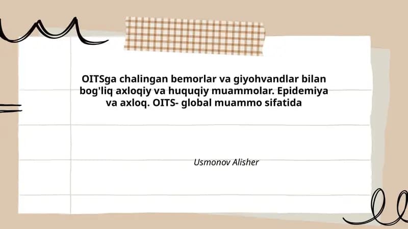 OITSga chalingan bemorlar va giyohvandlar bilan bog'liq axloqiy va huquqiy muammolar. Epidemiya va axloq. OITS- global muammo sifatida