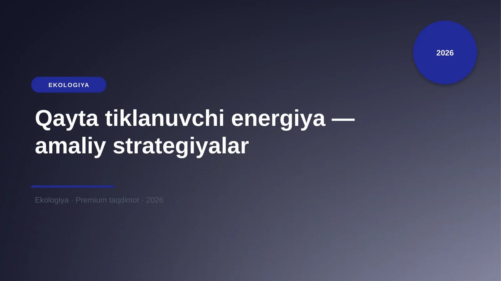 Qayta tiklanuvchi energiya — amaliy strategiyalar