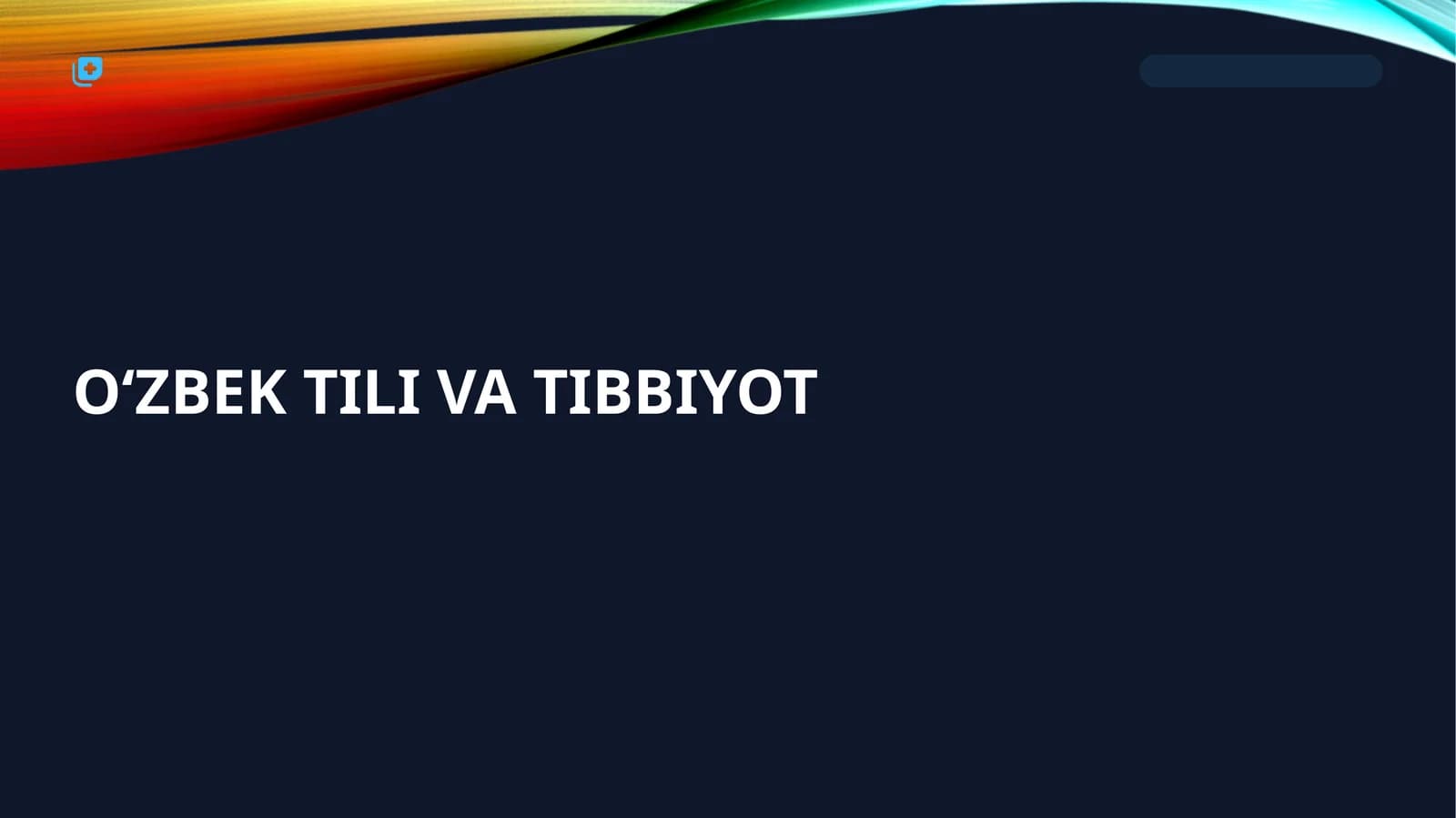 O'ZBEK TILI VA TIBBIYOT