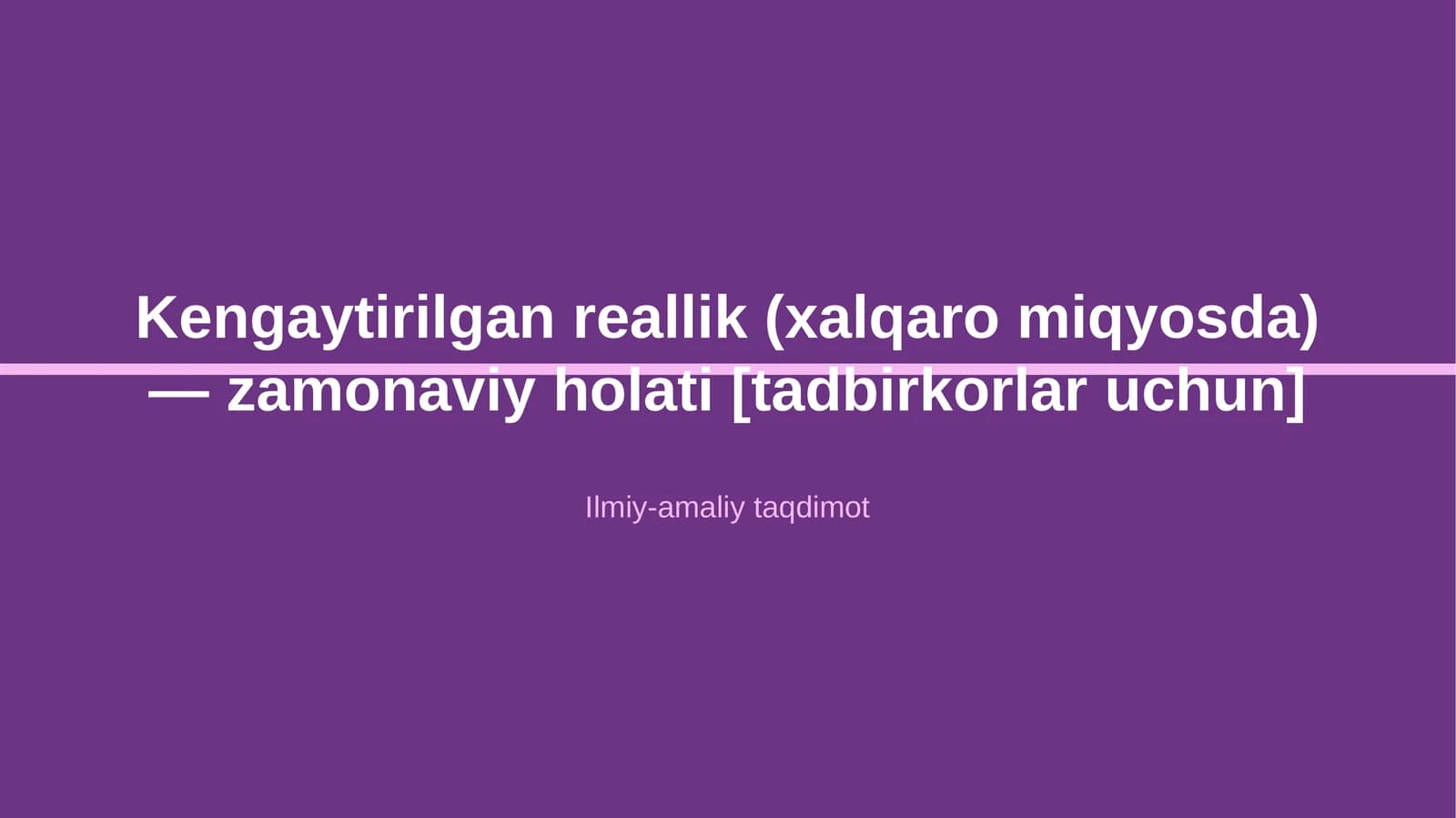 Kengaytirilgan reallik (xalqaro miqyosda) — zamonaviy holati [tadbirkorlar uchun]