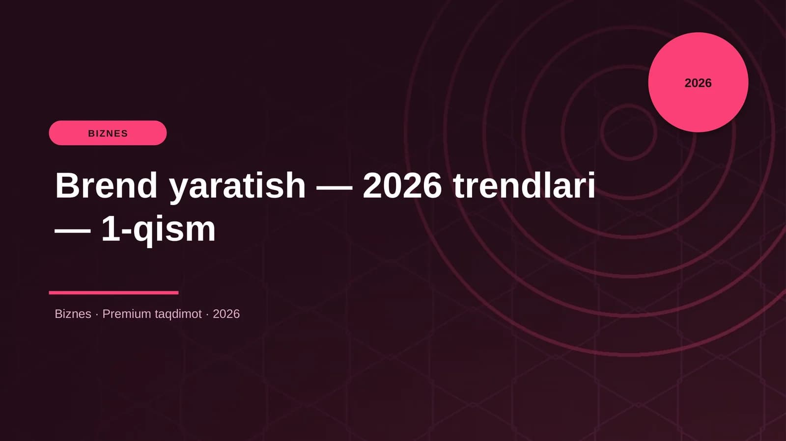 Brend yaratish — 2026 trendlari — 1-qism