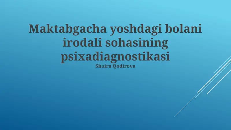 Maktabgacha yoshdagi bolani irodali sohasining psixadiagnostikasi