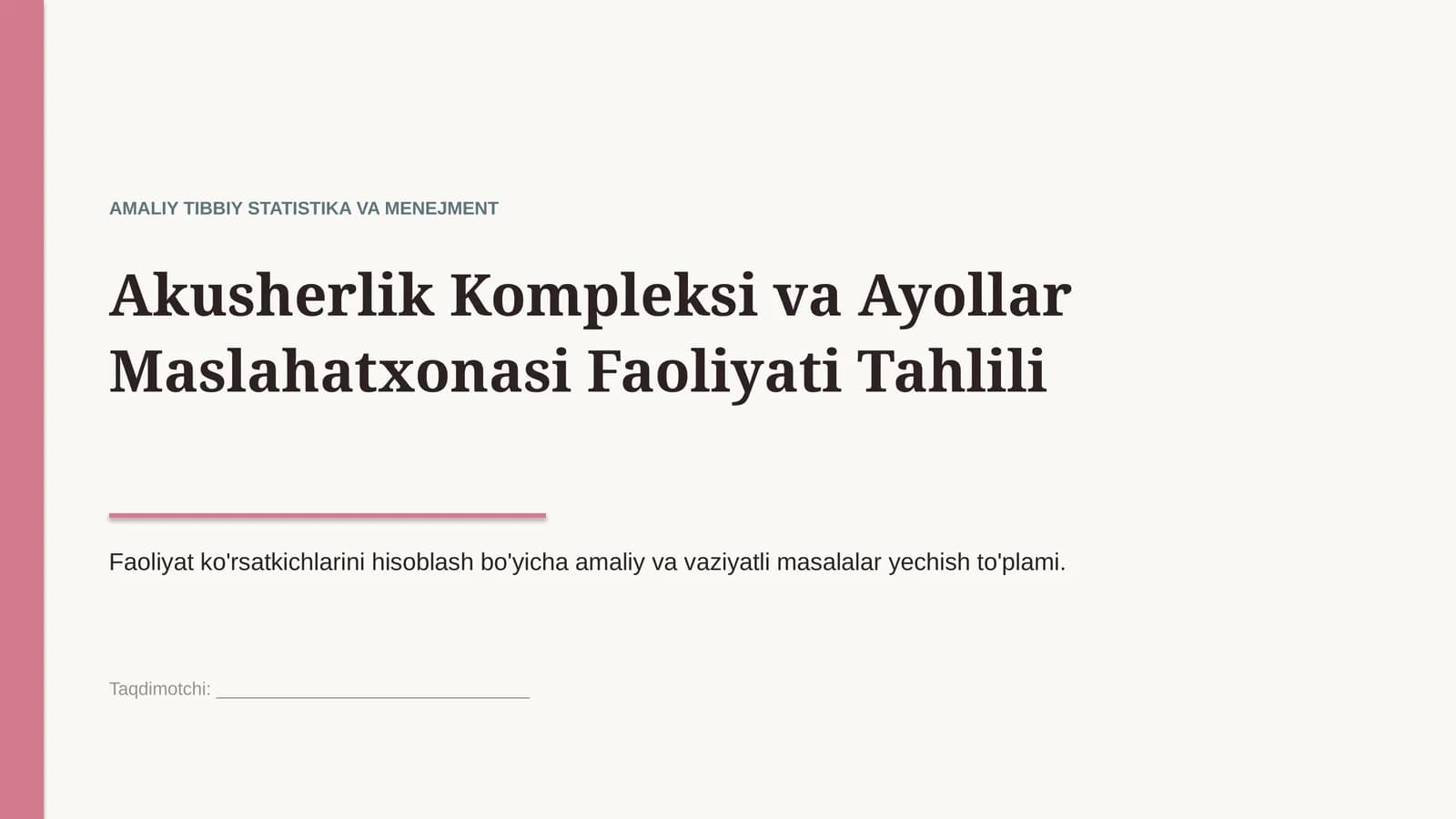 Akusherlik kompleksi va ayollar maslahatxonasi faoliyati ko‘rsatkichlarini hisoblash bo‘yicha vaziya