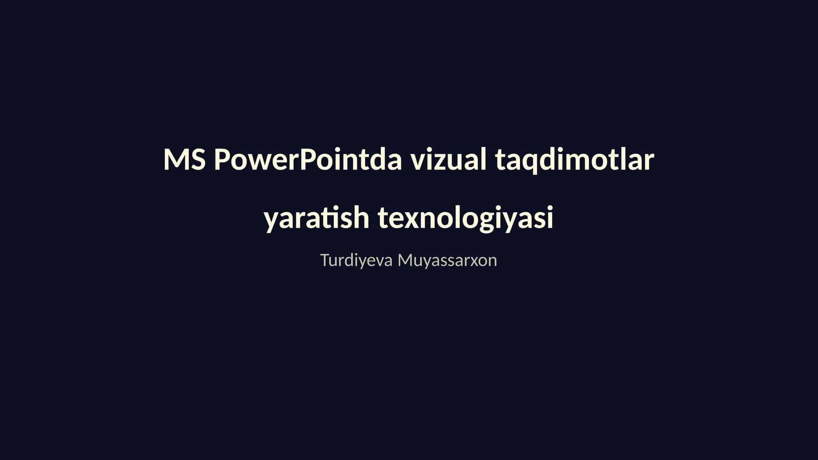 MS PowerPointda vizual taqdimotlar yaratish texnologiyasi