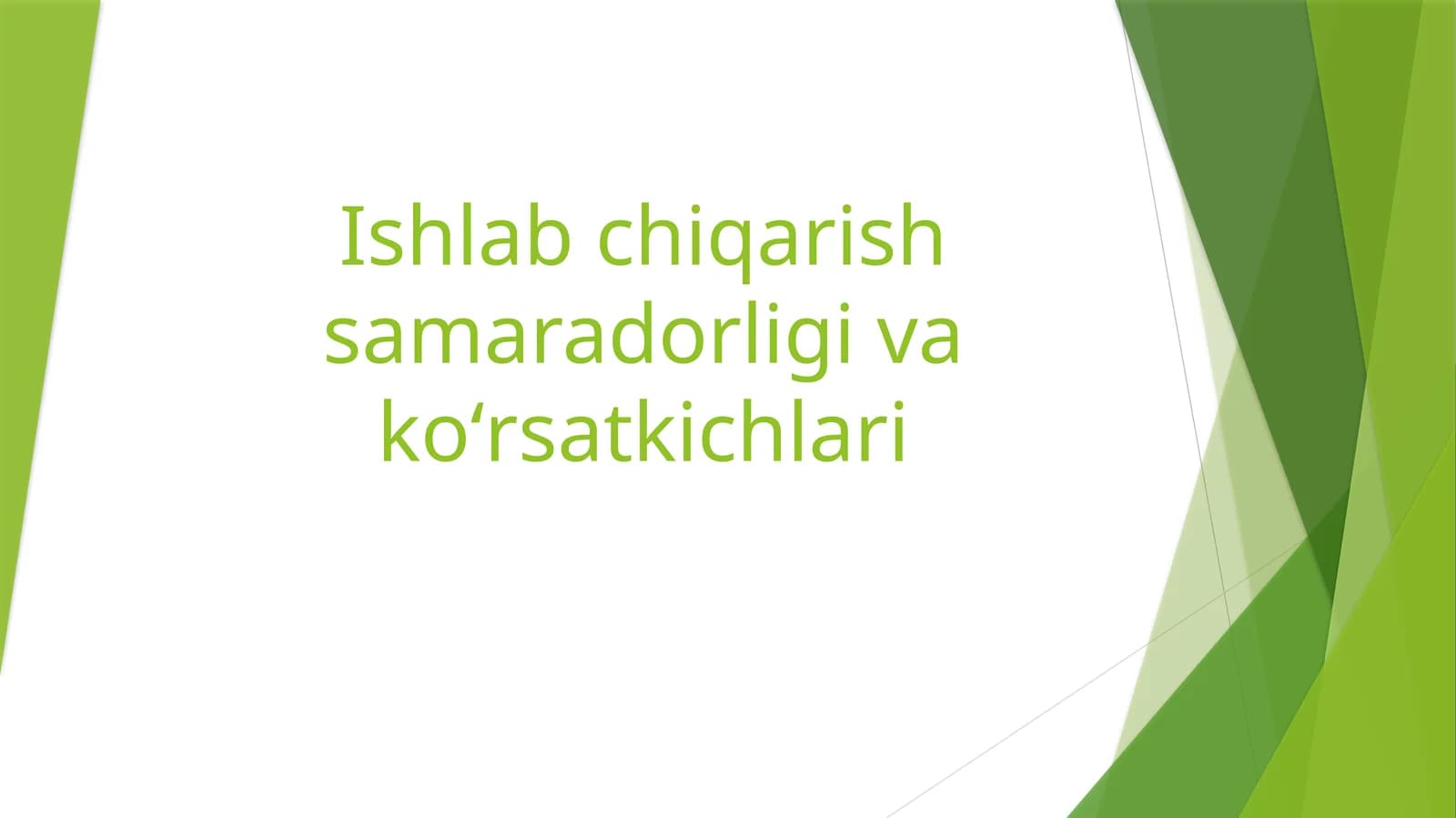 Ishlab chiqarish samaradorligi va koʻrsatkichlari