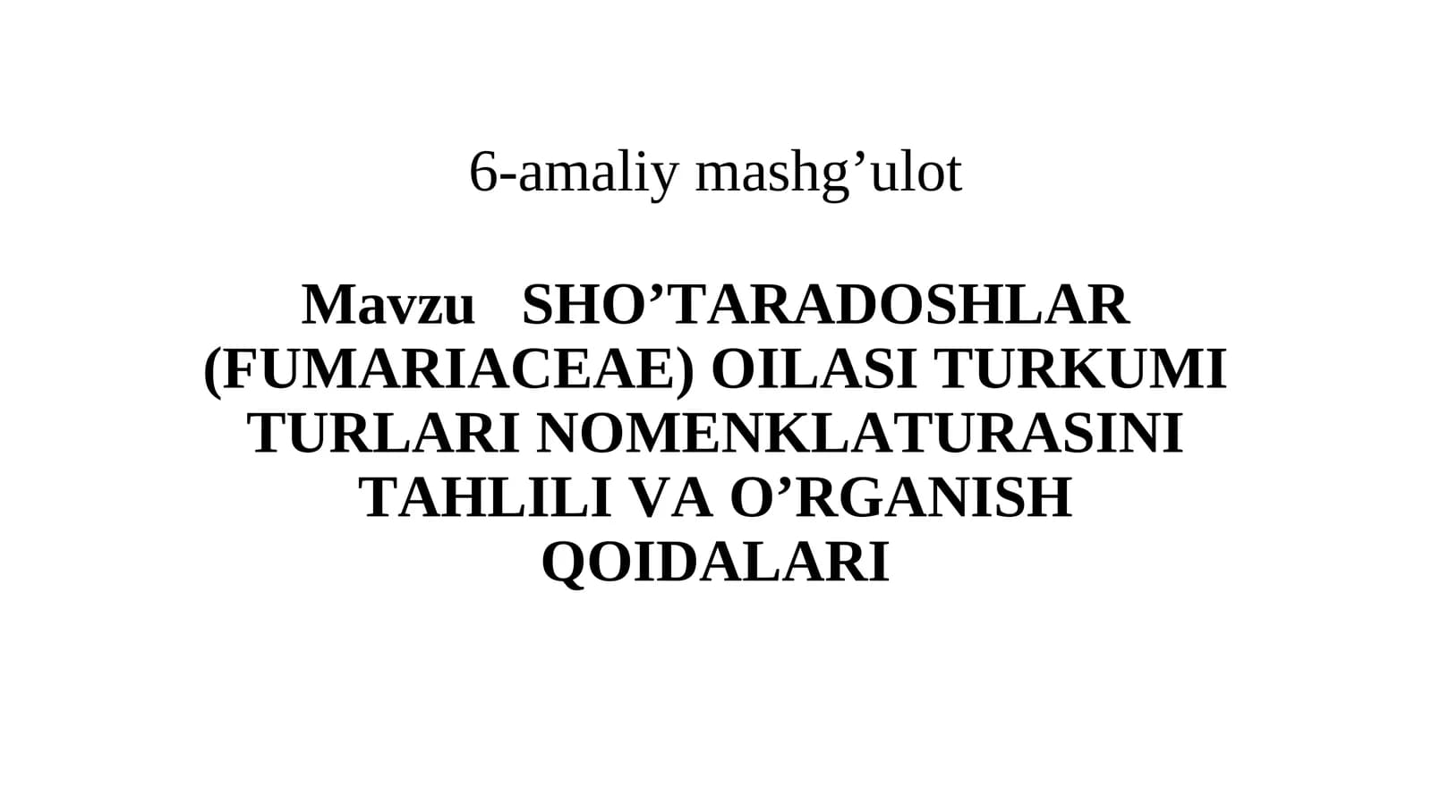 SHO’TARADOSHLAR (FUMARIACEAE) OILASI TURKUMI TURLARI NOMENKLATURASINI TAHLILI VA O’RGANISH QOIDALARI
