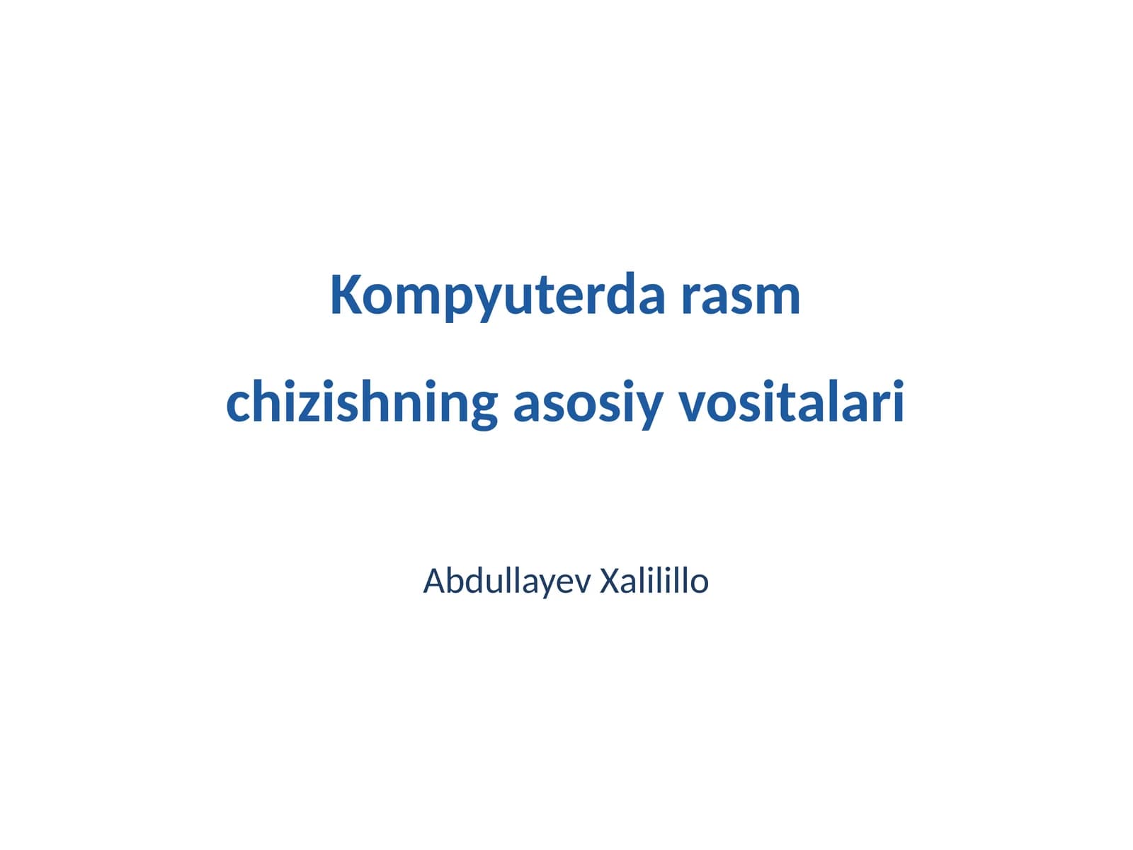 Kompyuterda rasm chizishning asosiy vositalari