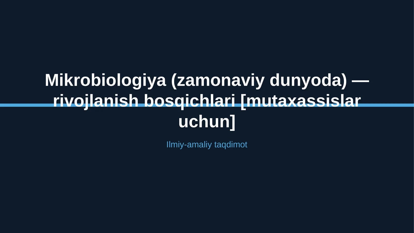 Mikrobiologiya (zamonaviy dunyoda) — rivojlanish bosqichlari [mutaxassislar uchun]