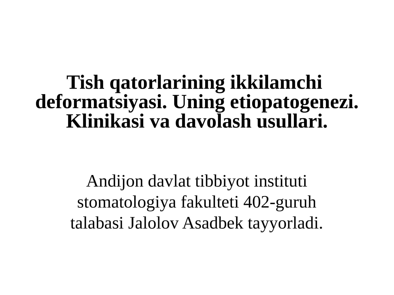 Tish qatorlarining ikkilamchi  deformatsiyasi. Uning etiopatogenezi. Klinikasi va davolash usullari.