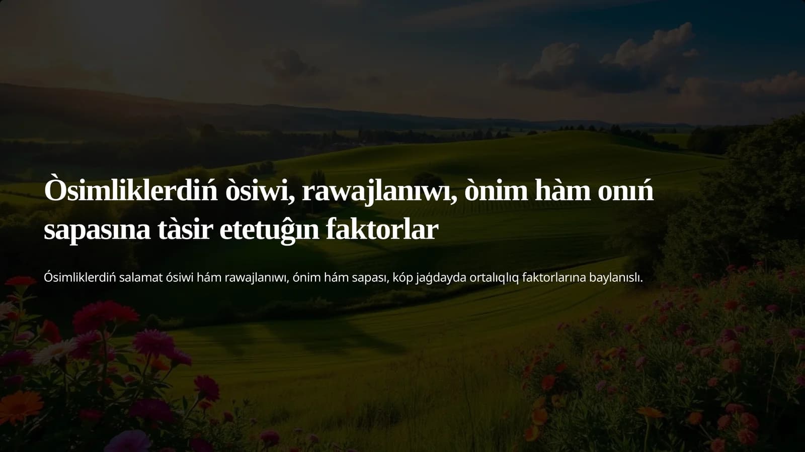 Òsimliklerdiń òsiwi, rawajlanıwı, ònim hàm onıń sapasına tàsir etetuĝın faktorlar