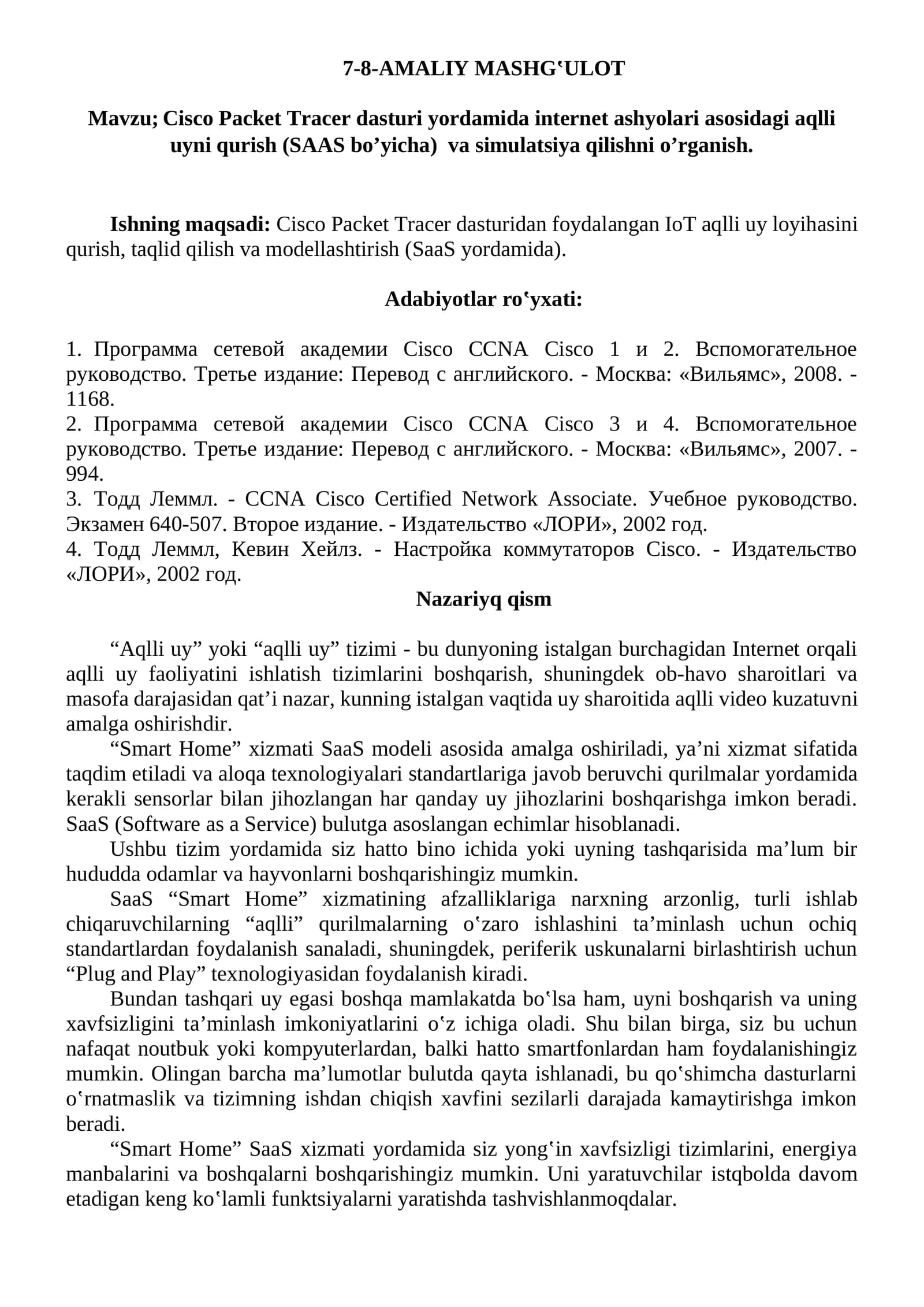 Cisco Packet Tracer dasturi yordamida internet ashyolari asosidagi aqlli uyni qurish (SAAS bo’yicha)  va simulatsiya qilishni o’rganish.