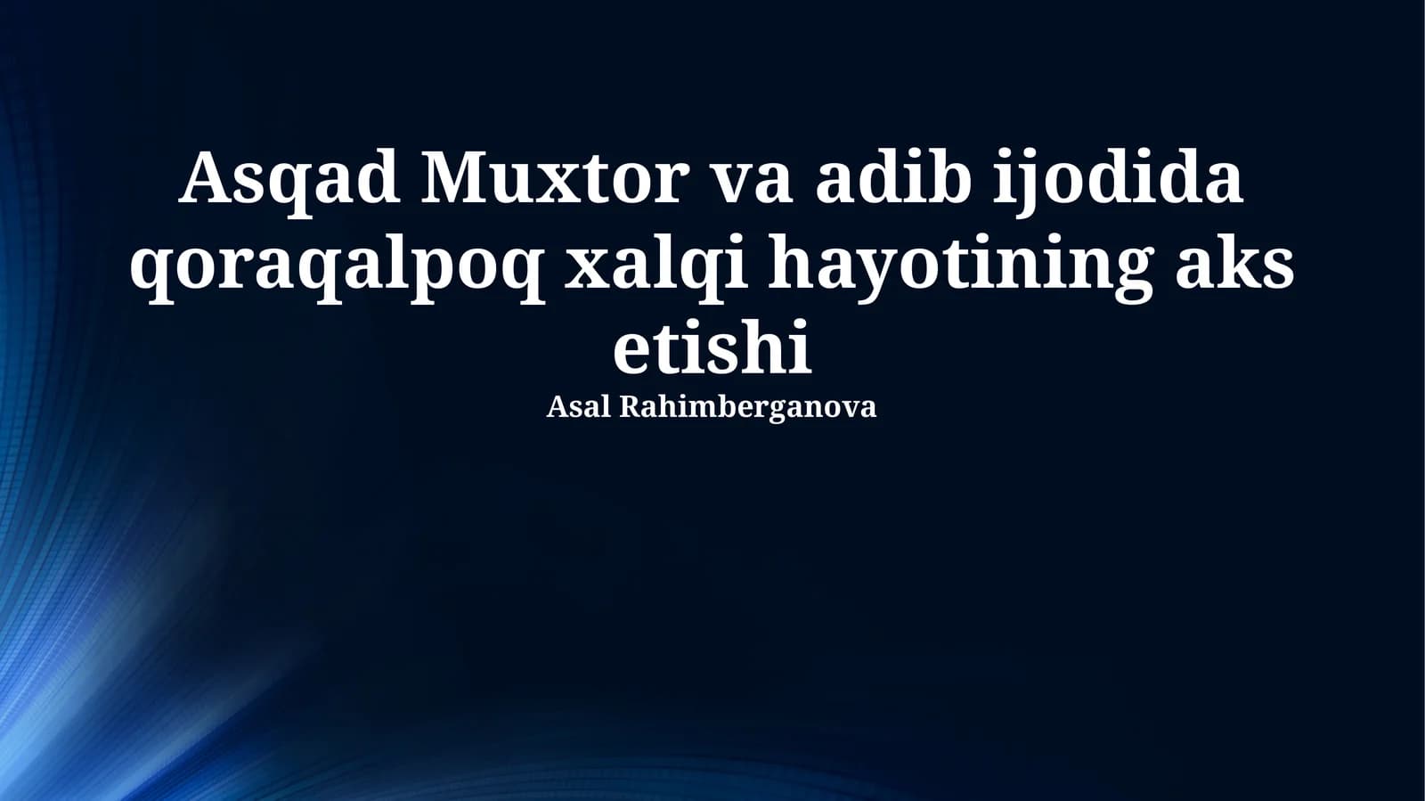 Asqad Muxtor va adib ijodida qoraqalpoq xalqi hayotining aks etishi
