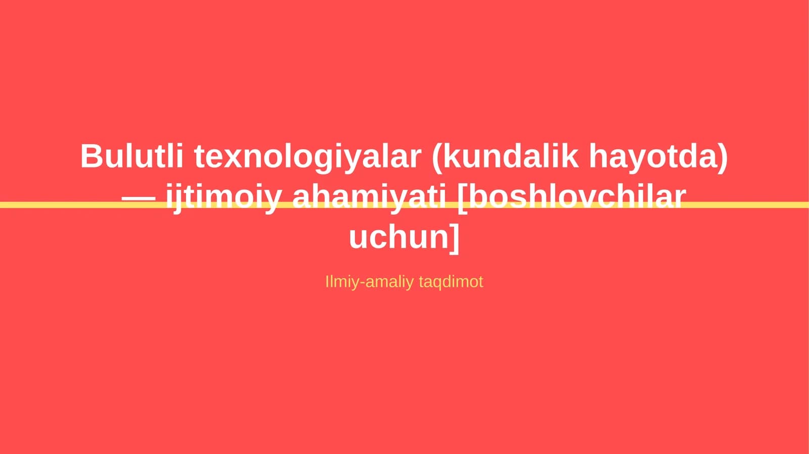 Bulutli texnologiyalar (kundalik hayotda) — ijtimoiy ahamiyati [boshlovchilar uchun]