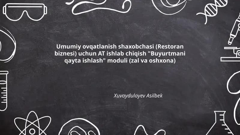 Umumiy ovqatlanish shaxobchasi (Restoran biznesi) uchun AT ishlab chiqish "Buyurtmani qayta ishlash" moduli (zal va oshxona)