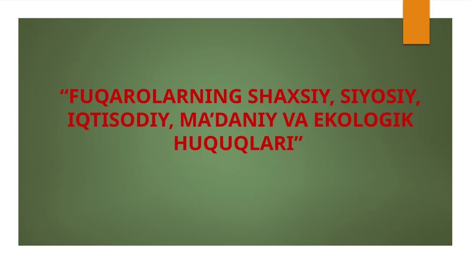 “FUQAROLARNING SHAXSIY, SIYOSIY, IQTISODIY, MA’DANIY VA EKOLOGIK HUQUQLARI”