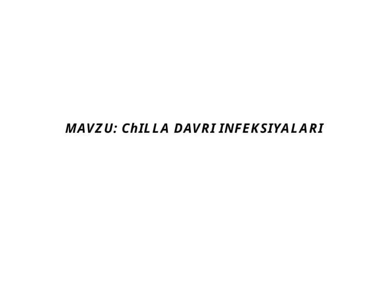 ChILLA DAVRI INFEKSIYALARI