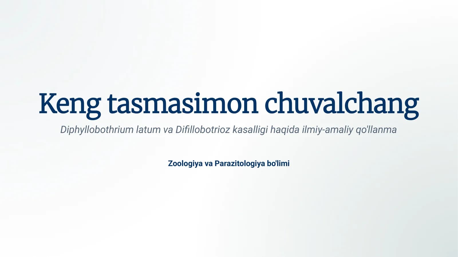 Diphyllobothrium latum va Difillobotrioz kasalligi haqida ilmiy-amaliy qo'llanma