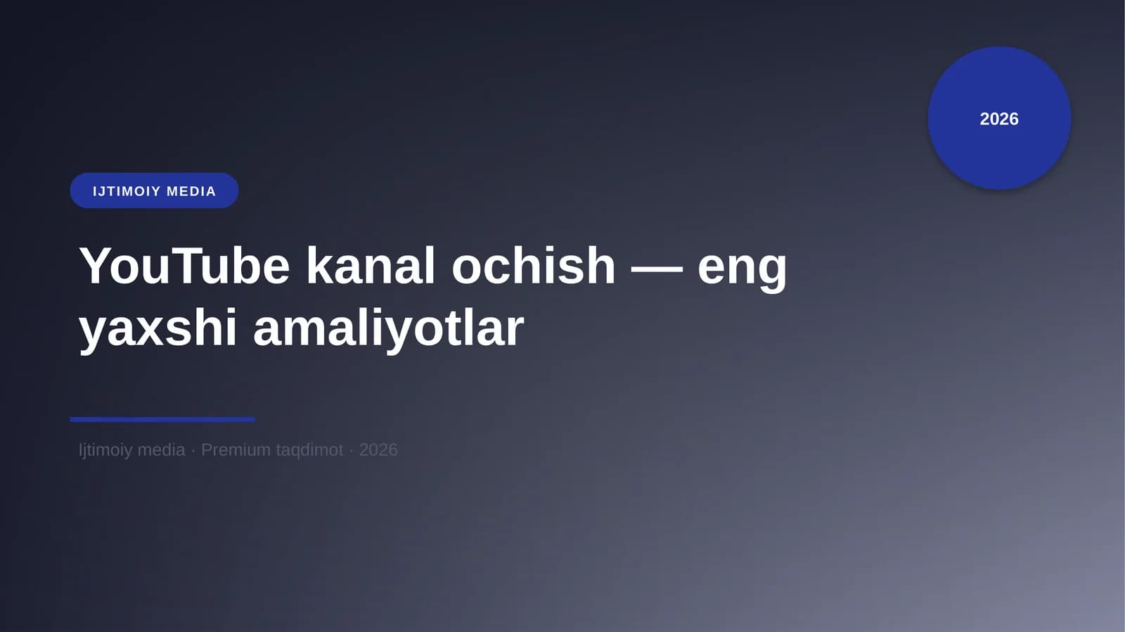 YouTube kanal ochish — eng yaxshi amaliyotlar