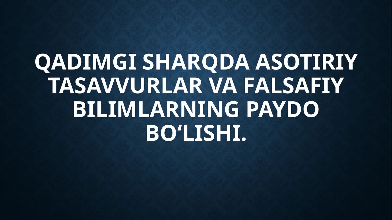 Qadimgi Sharqda Asotiriy Tasavvurlar va Falsafiy Bilimlarning Paydo Bo‘lishi