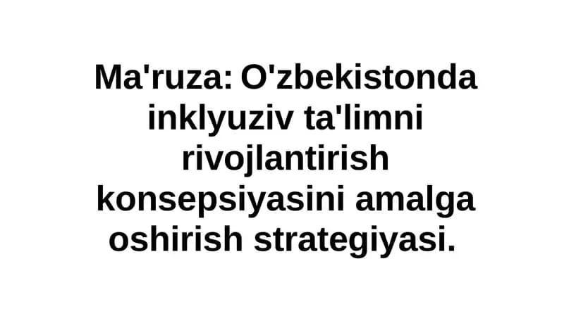 Inklyuziv ta'limni rivojlantirish konsepsiyasini amalga oshirish strategiyasi