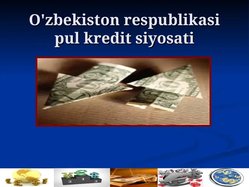 O'zbekiston respublikasi pul kredit siyosati