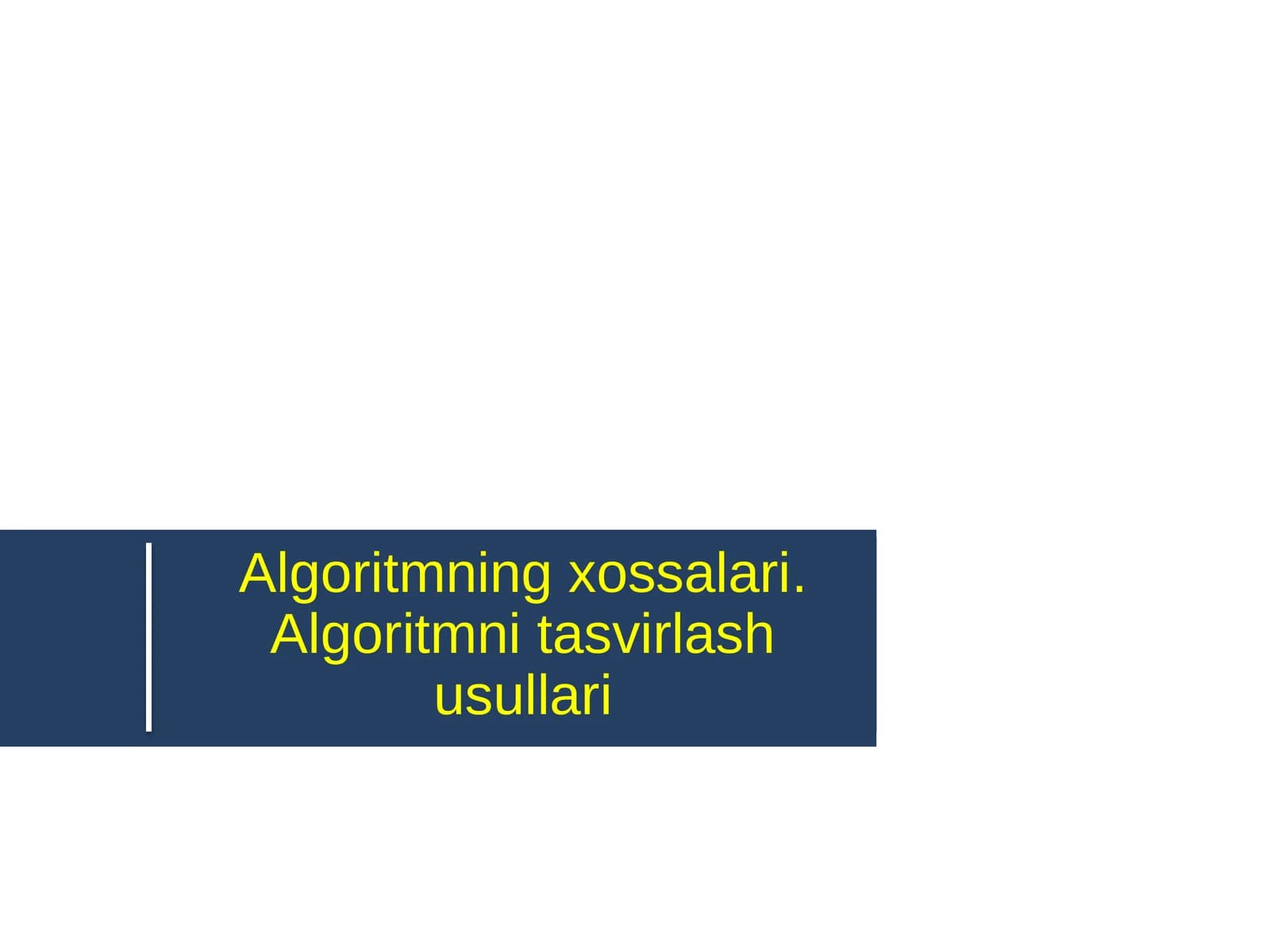 Algoritmning xossalari.Algoritmni tasvirlash usullari