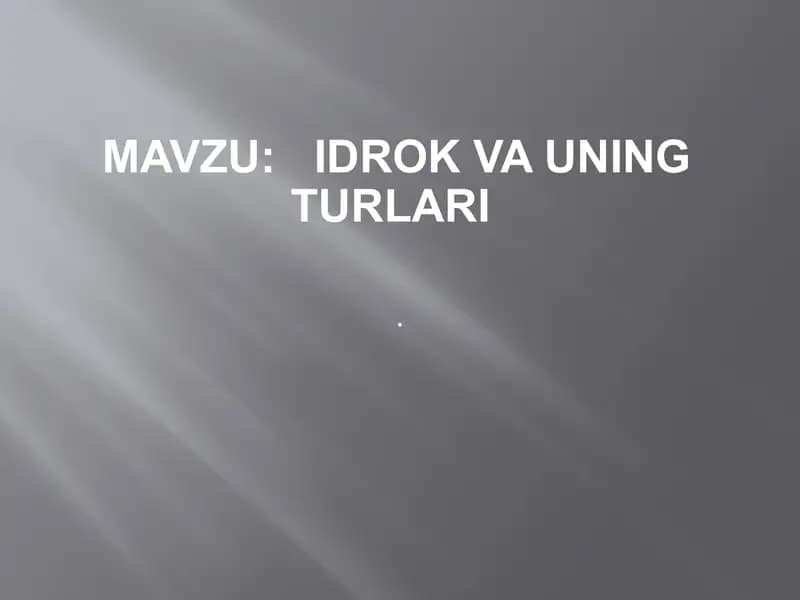 Idrok va uning turlari