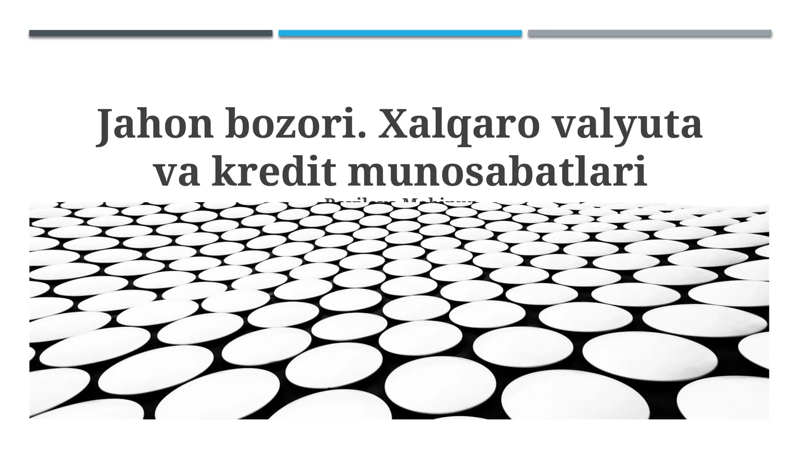 Jahon bozori. Xalqaro valyuta va kredit munosabatlari