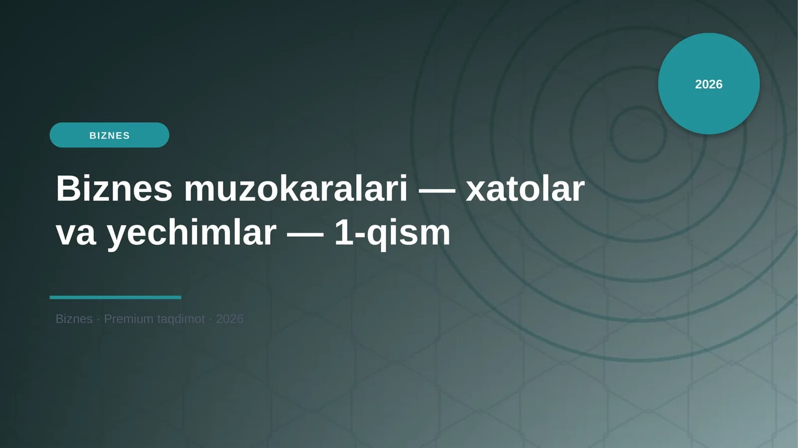 Biznes muzokaralari — xatolar va yechimlar — 1-qism