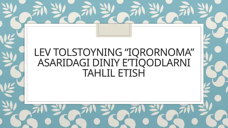 Lev Tolstoyning “Iqrornoma” asaridagi diniy eʼtiqodlarni tahlil etish