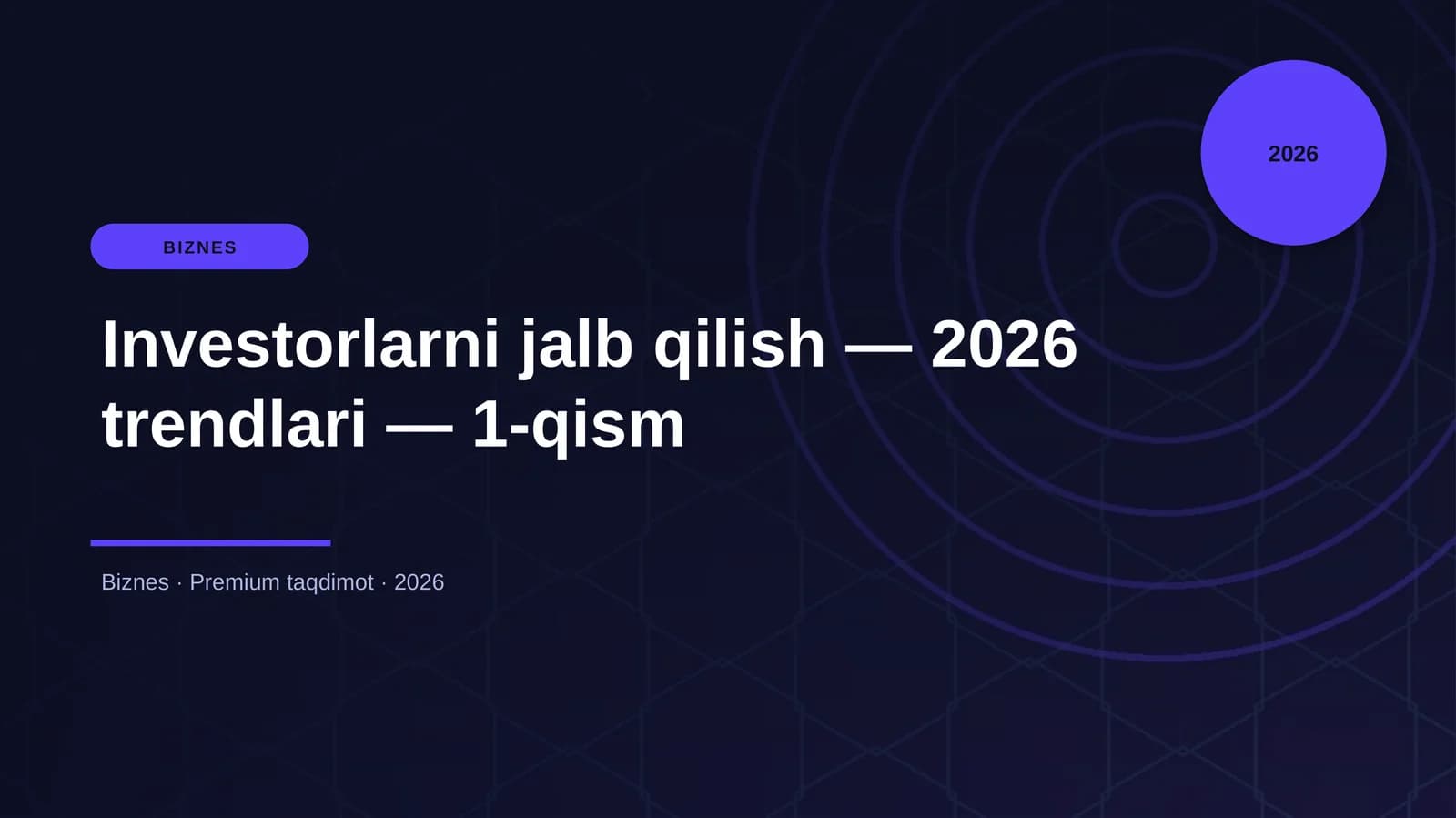 Investorlarni jalb qilish — 2026 trendlari — 1-qism