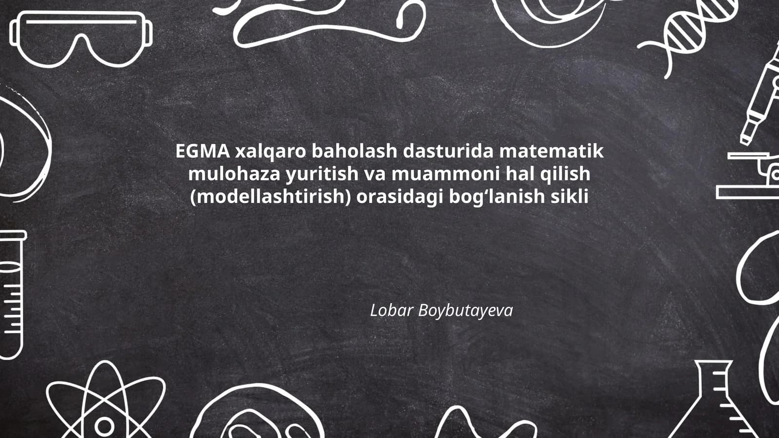 EGMA xalqaro baholash dasturida matematik mulohaza yuritish va muammoni hal qilish (modellashtirish) orasidagi bog‘lanish sikli