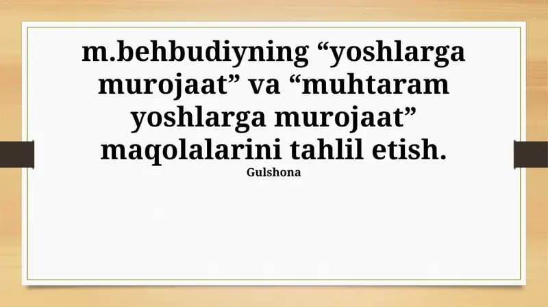 Behbudiyning “Yoshlarga murojaat” va “Muhtaram Yoshlarga Murojaat” maqolalarini tahlil etish