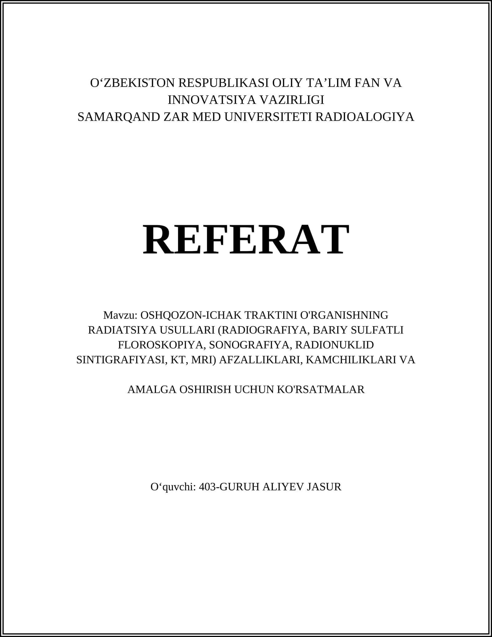 OSHQOZON-ICHAK TRAKTINI O'RGANISHNING RADIATSIYA USULLARI (RADIOGRAFIYA, BARIY SULFATLI FLOROSKOPIYA, SONOGRAFIYA, RADIONUKLID SINTIGRAFIYASI, KT, MRI) AFZALLIKLARI, KAMCHILIKLARI VA AMALGA OSHIRISH UCHUN KO'RSATMALAR