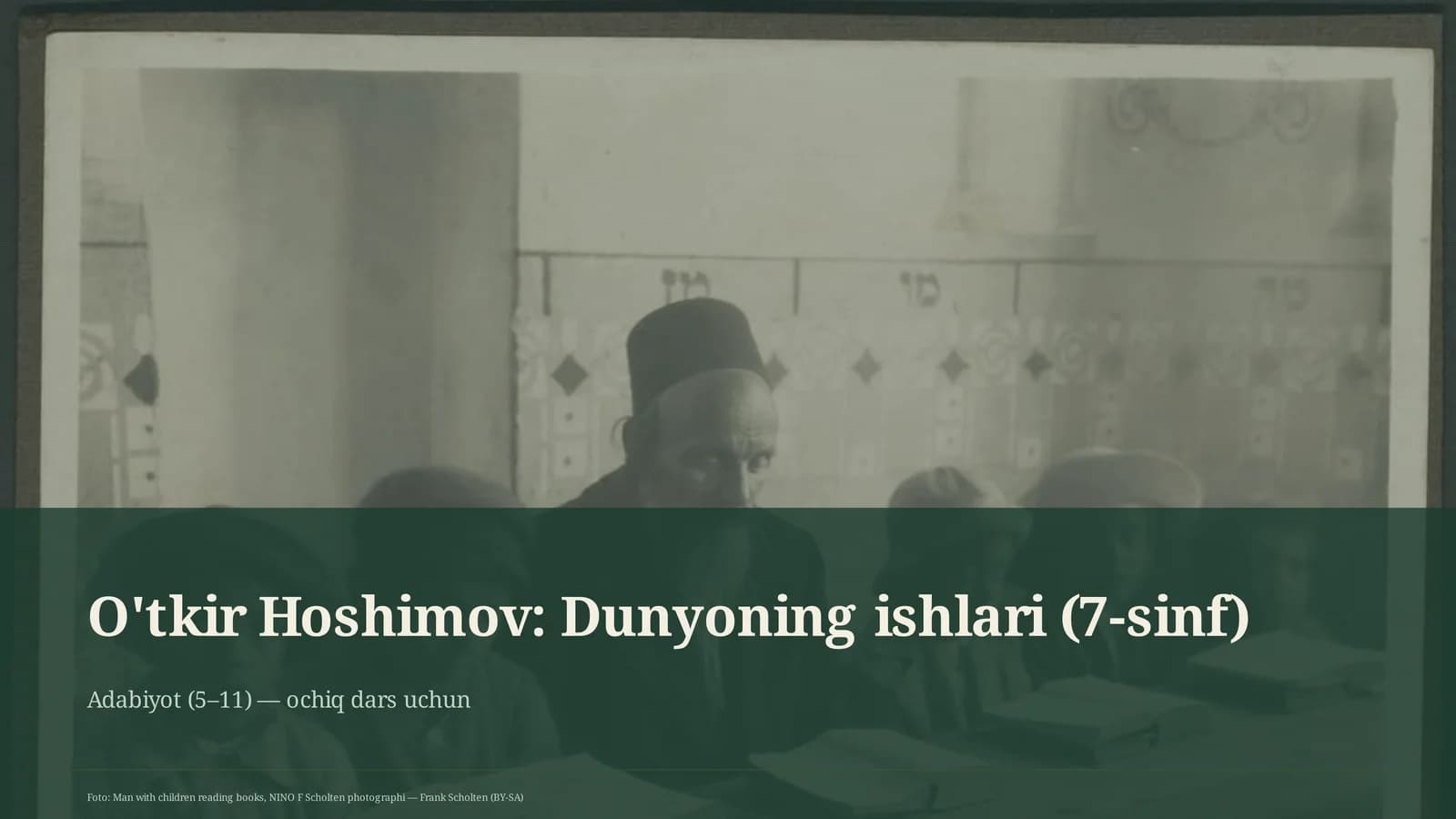 O'tkir Hoshimov: Dunyoning ishlari (7-sinf)