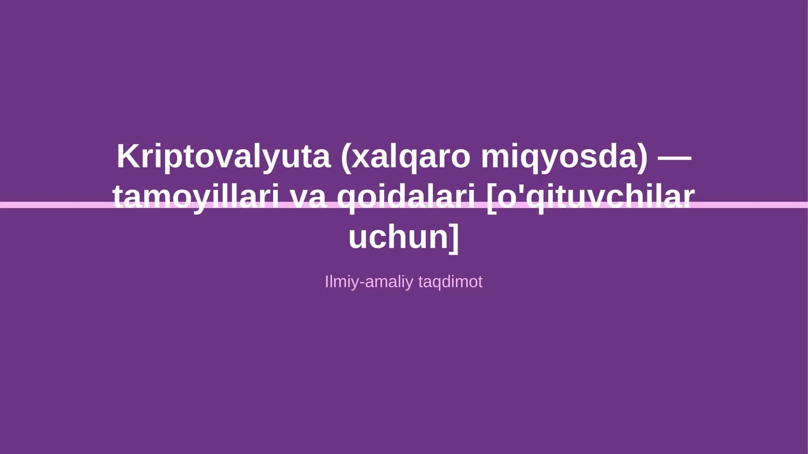 Kriptovalyuta (xalqaro miqyosda) — tamoyillari va qoidalari [o'qituvchilar uchun]