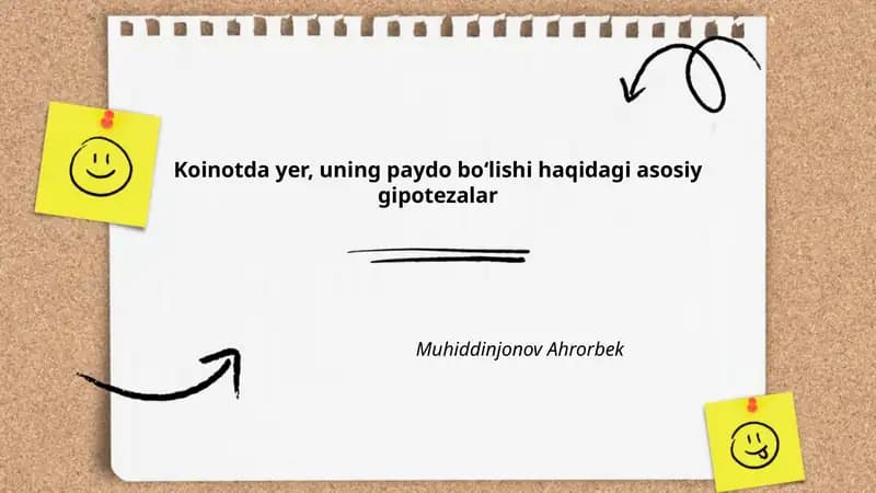 Koinotda yer, uning paydo boʻlishi haqidagi asosiy gipotezalar