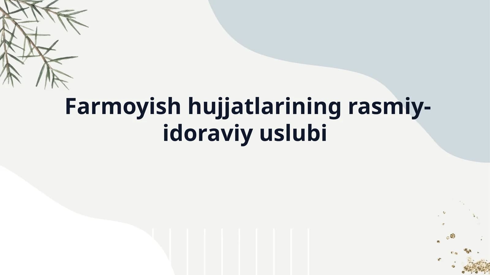 Farmoyish hujjatlarining rasmiy-idoraviy uslubi