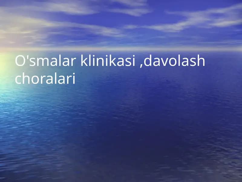 O'smalar klinikasi ,davolash choralari