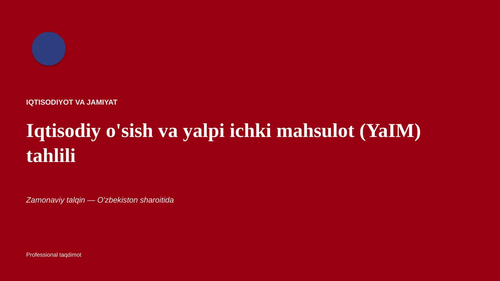 Iqtisodiy o'sish va yalpi ichki mahsulot (YaIM) tahlili
