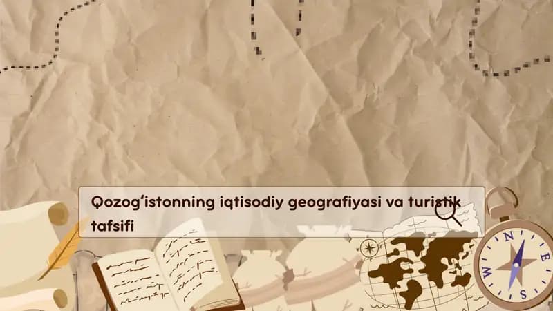 Qozogʻistonning iqtisodiy geografiyasi va turistik tafsifi